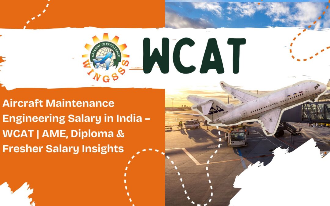 Aircraft Maintenance Engineering Salary in India – WCAT | AME, Diploma & Fresher Salary Insights